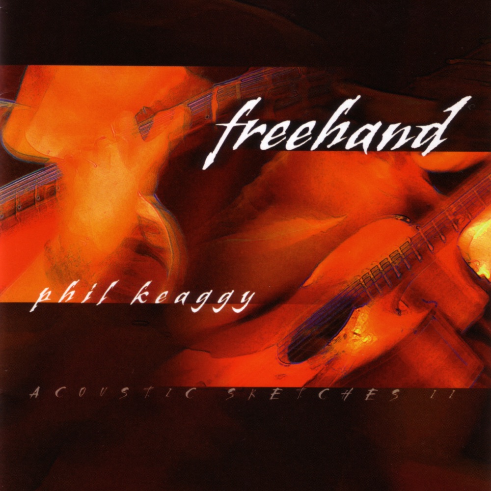 Обложка альбома «Freehand - Acoustic Sketches II» — Phil Keaggy