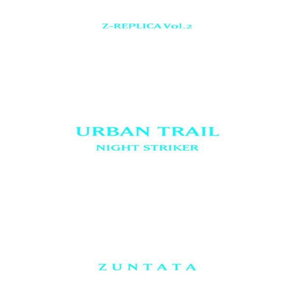 Z-REPLICA Vol.2 NIGHT STRIKER