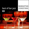 Best of Bar Jazz, Vol. 3 - Manhattan Lounge Band