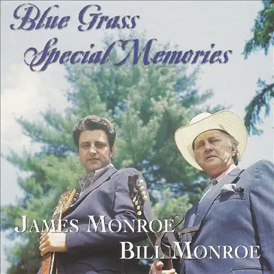Blue Grass Special Memories - Bill Monroe Blue Grass Special Memories - Bill Monroe