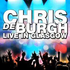 Live In Glasgow - Chris de Burgh