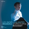 Christophe Rousset  Rameau/Rousset/Les Indes Galantes