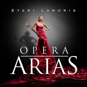 Eteri Lamoris - Opera Arias