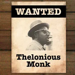 Wanted: Thelonious Monk - Thelonious Monk