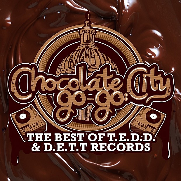 Chocolate City Go-Go - The Best of T.E.D.D. & D.E.T.T Records