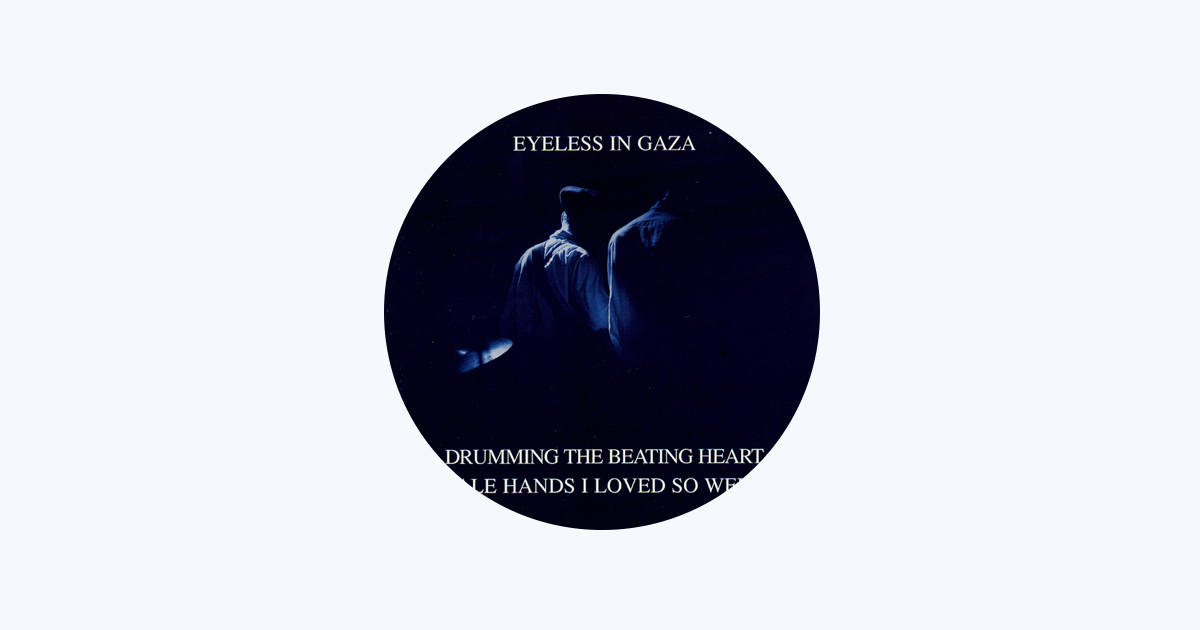 Eyeless In Gaza - Apple Music