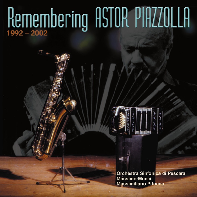 Remembering Astor Piazzolla 1992-2002