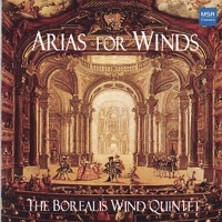 Arias for Winds - Opera Arranged for Wind Quintet - The Borealis Wind Quintet