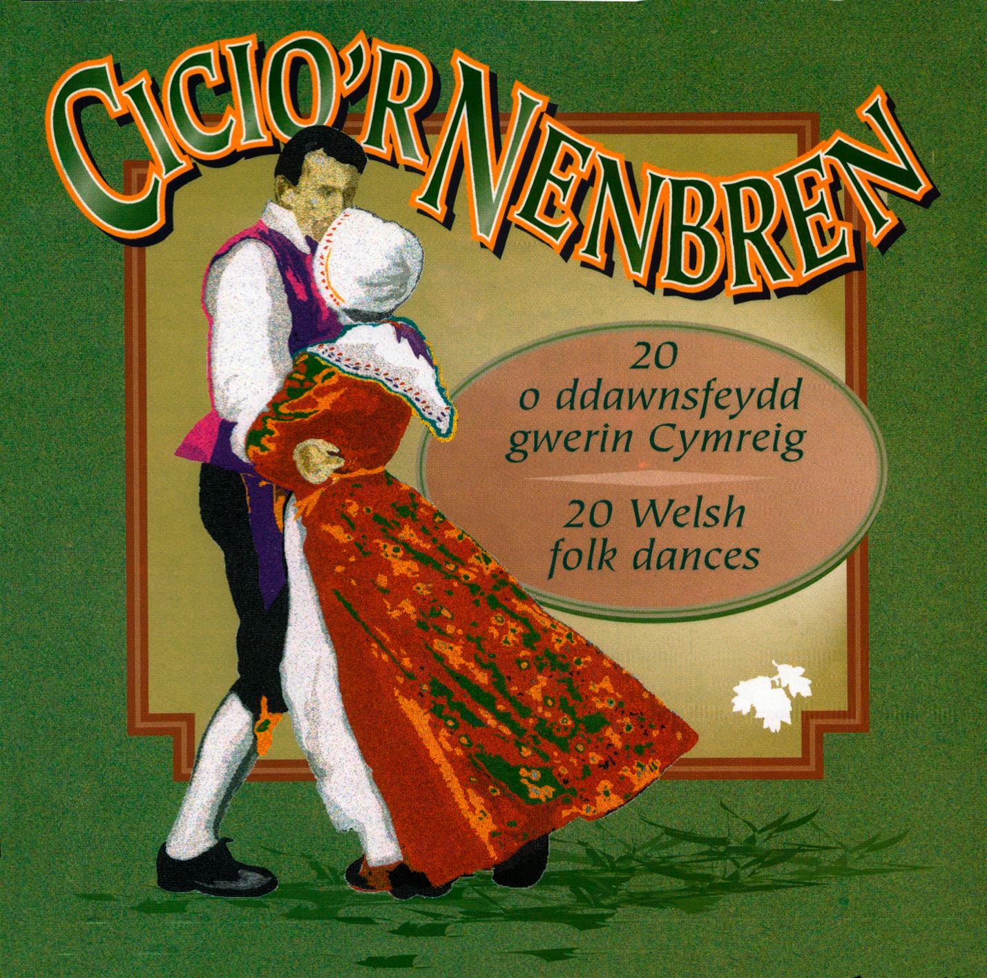 Cicio'r Nenbren - Dawnsfeydd Gwerin