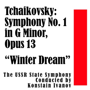 Tchaikovsky: Symphony No. 1 in G Minor, Op. 13 "Winter Dream"