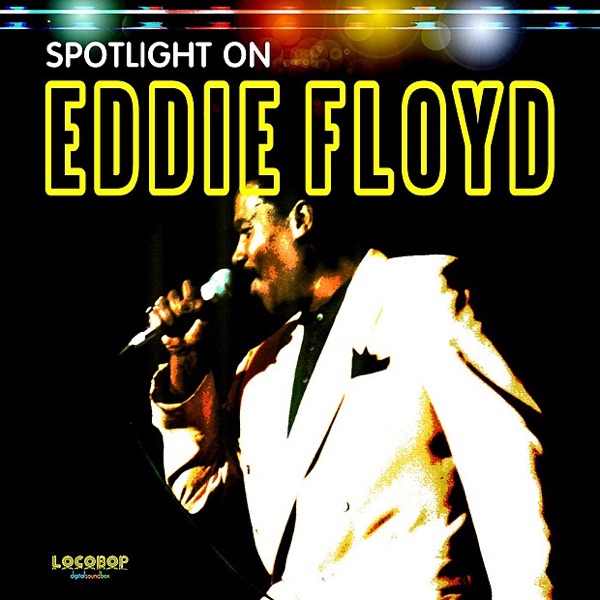 Spotlight On Eddie Floyd