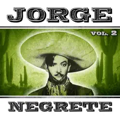 Jorge Negrete. Vol. 2 - Jorge Negrete