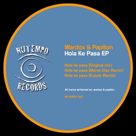 Hola Ke Pasa (S.Ayek Remix) Wardox & Papillon
