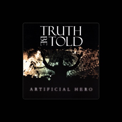 Listen to Truth Be Told, watch music videos, read bio, see tour dates & more!