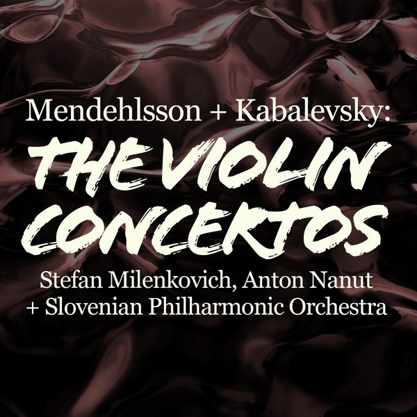 Mendelssohn & Kabalevsky: The Violin Concertos