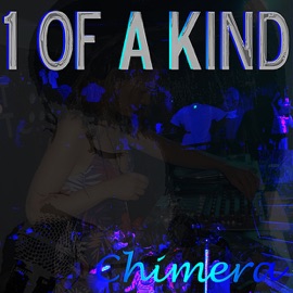 1 of a Kind (Dubstep Mix) Chimera
