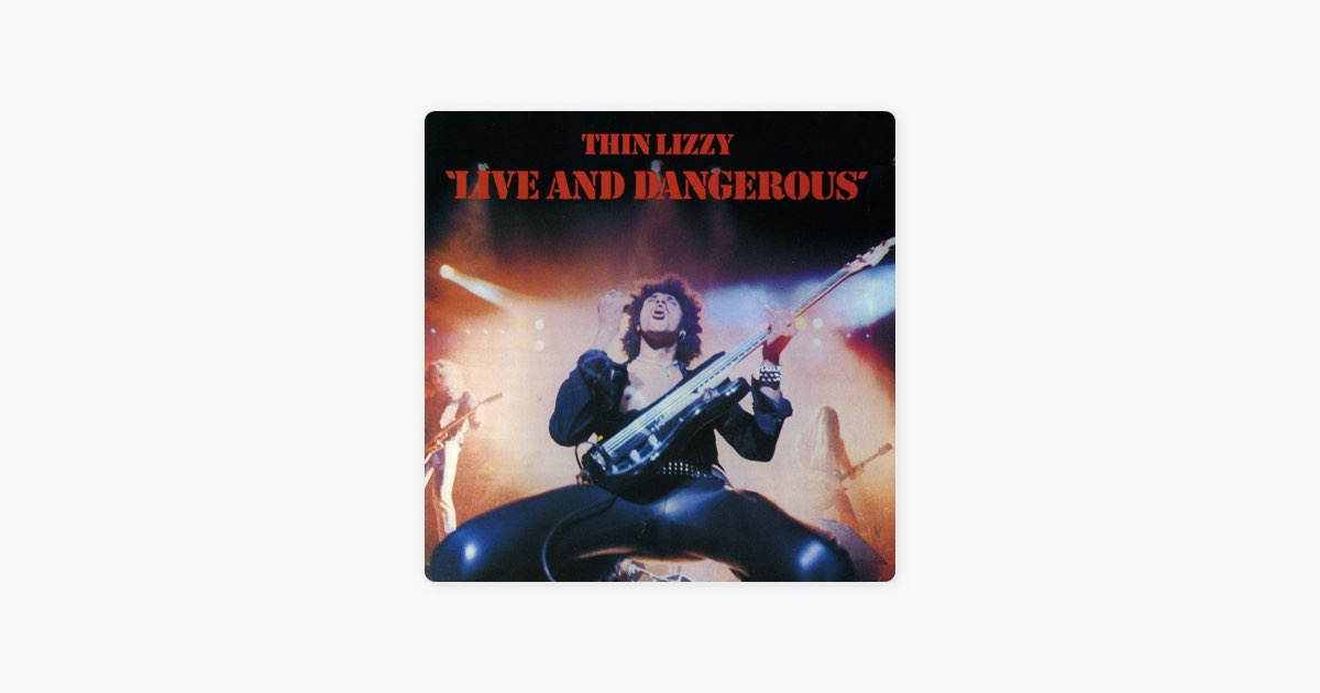Live and Dangerous - Album by Thin Lizzy - Apple Music