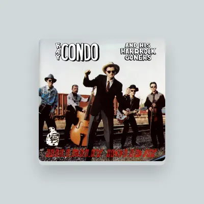 Listen to Ray Condo and His Hardrock Goners, watch music videos, read bio, see tour dates & more!