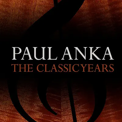 The Classic Years: Paul Anka - Paul Anka