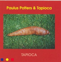 Tapioca - Paulus Potters & Tapioca