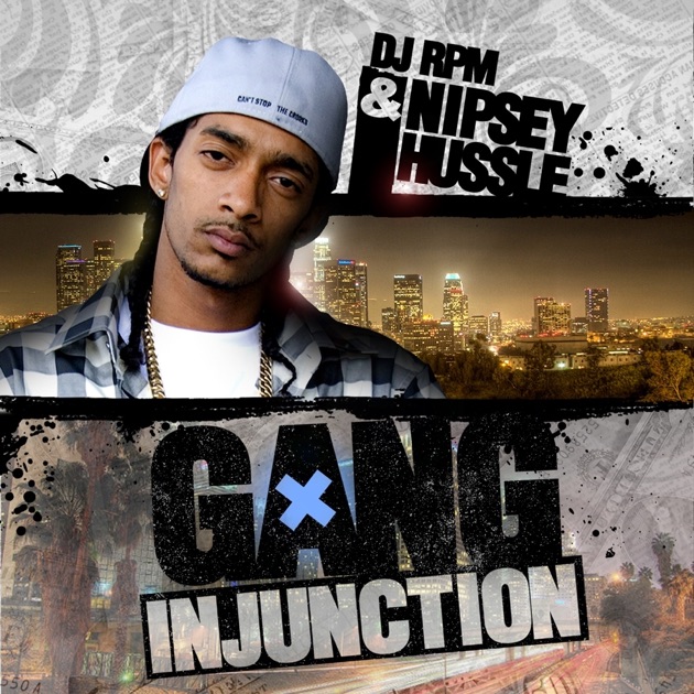 Gang Injunction - Album by Nipsey Hussle - Apple Music