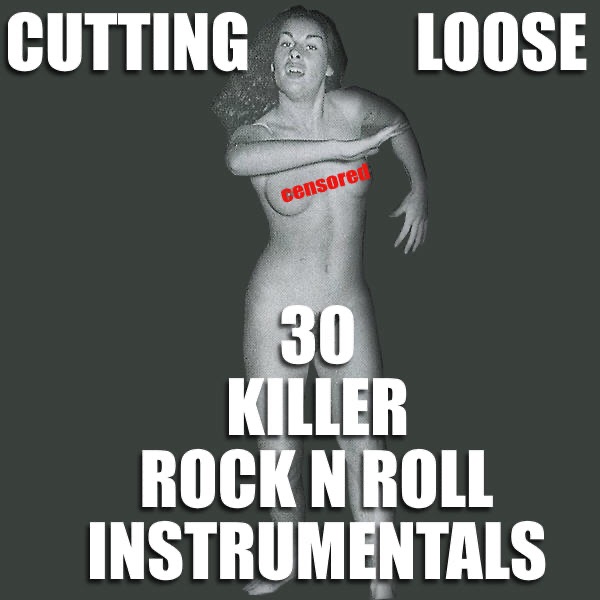 Cutting Loose 30 Killer Rock n Roll Instrumentals