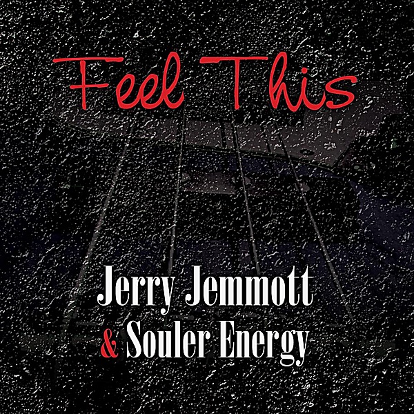 Обложка альбома «Feel This» — Jerry Jemmott & Souler Energy