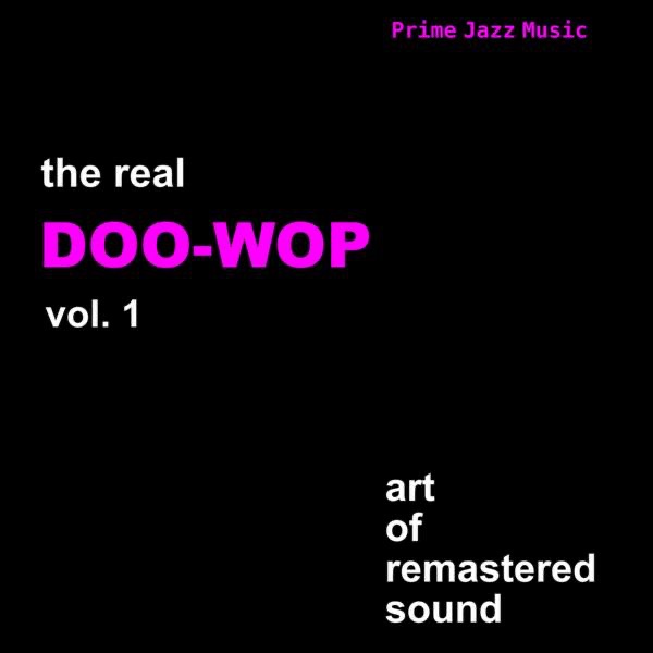 The Real Doo-Wop, Vol. 1 (Remastered)