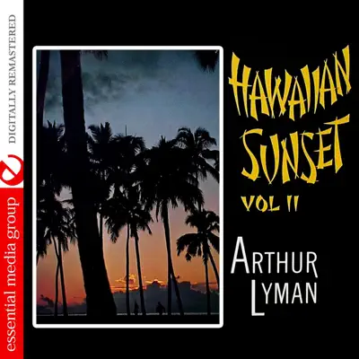 Hawaiian Sunset Vol. 2 (Remastered) - Arthur Lyman Hawaiian Sunset Vol. 2 (Remastered) - Arthur Lyman