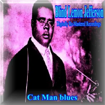 Cat Man Blues - Blind Lemon Jefferson