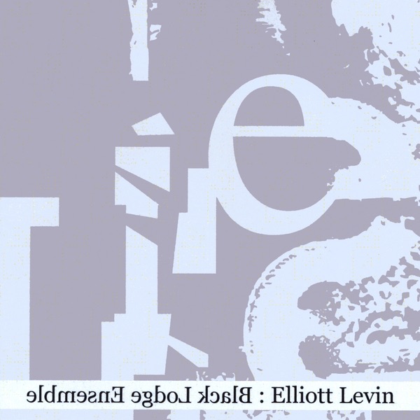 Elliott Levin and the Black Lodge Ensemble