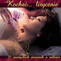 Loving ... lyrically: 21 Of poetic songs about love from Poland - Marcin Przybylski, Jaroslaw Jan Chojnacki, Anna Chodakowska, Wojtek Gesicki & Shamrock