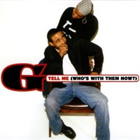 Tell Me (Who's With Them Now?) - G