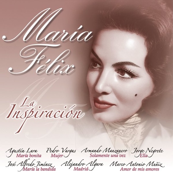 María Félix - La Inspiración