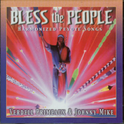 Bless the People - Harmonized Peyote Songs - Verdell Primeaux & Johnny Mike