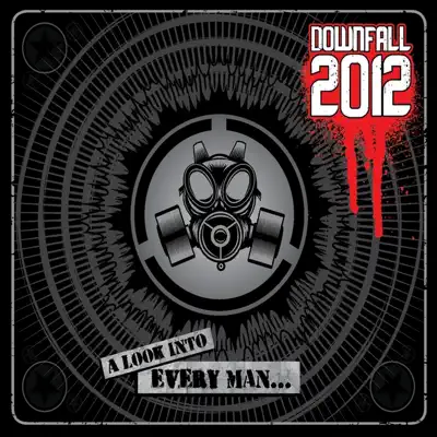 Listen to A Look Into Every Man - Single by Downfall 2012