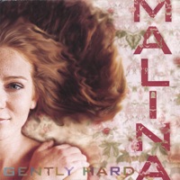 Gently Hard - Malina