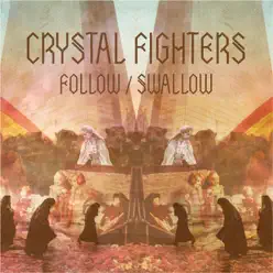 Follow / Swallow - Single - Crystal Fighters