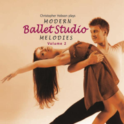 Modern Ballet Studio Melodies, Vol 2 - Christopher N Hobson