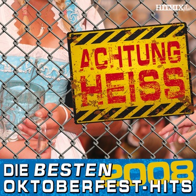 Achtung Heiss - Die besten Oktoberfest-Hits 2008