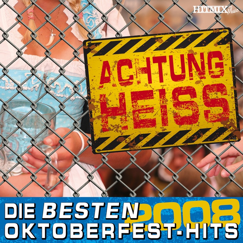 Achtung Heiss - Die besten Oktoberfest-Hits 2008