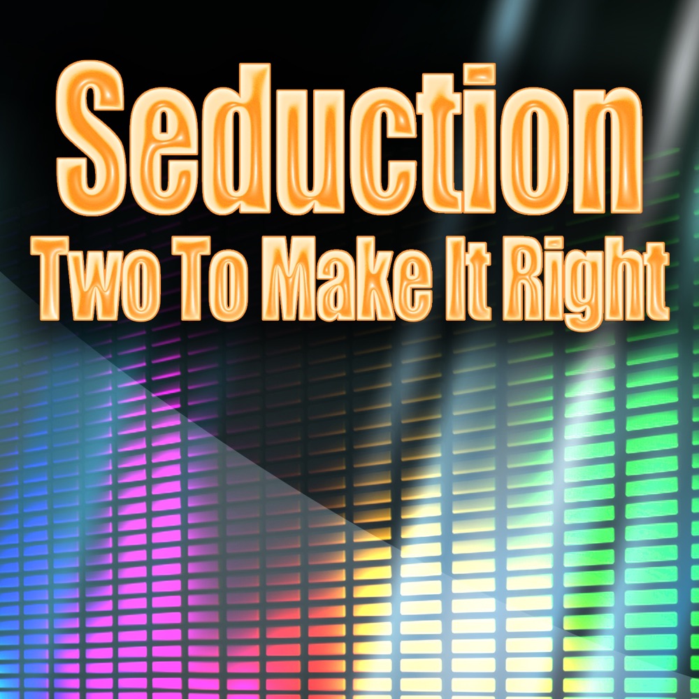Обложка альбома «Two To Make It Right (Re-Recorded / Remastered) - Single» — Seduction