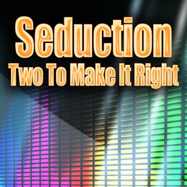 Two To Make It Right (Re-Recorded / Remastered) Seduction