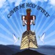 Cover Me Holy Spirit