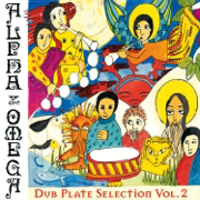 Dub-Plate Selection, Vol. 2 - Alpha & Omega