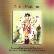 Datta Nadamu - Sri Ganapathy Sachchidananda Swamiji