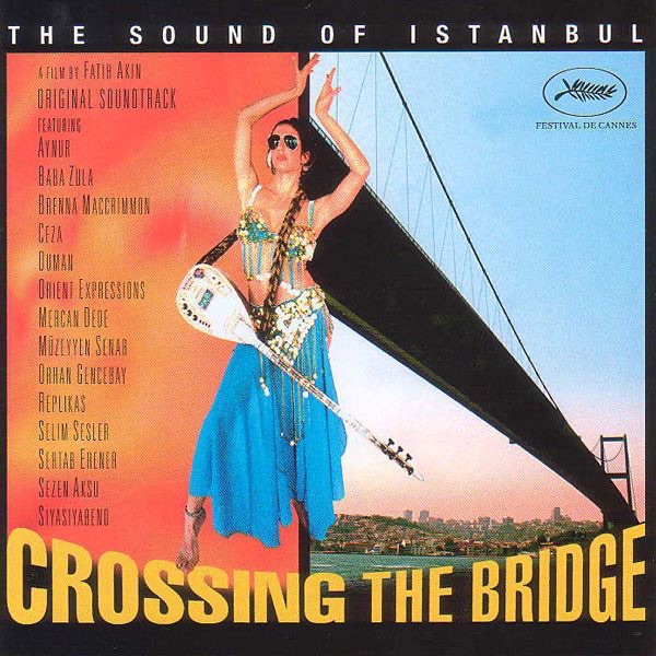 Crossing the Bridge (The Sound of Istanbul)