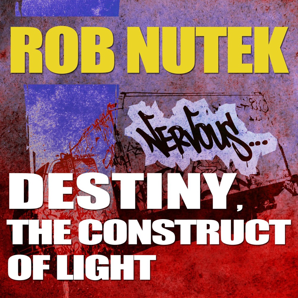 Обложка альбома «Destiny / Construct of Light - Single» — Rob Nutek