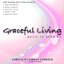 Graceful Living... Music to Grow By - EP