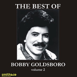 The Best of Bobby Goldsboro, Vol. 2 (Digitally Re-Recorded Version)